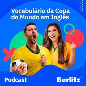 Vocabulário da Copa do Mundo em Inglês