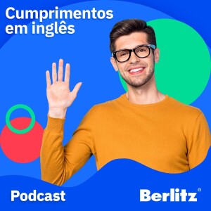 Cumprimentos em inglês