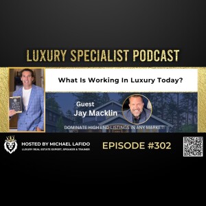 Navigating New Regulations: Effective Strategies for Luxury Agents with Jay Macklin