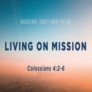 Living On Mission Part Two