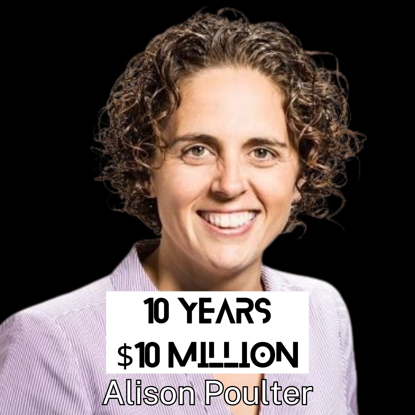 $10 Million, 10 Years