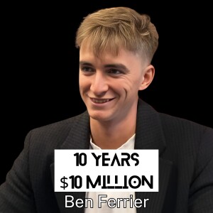 Ep 124. From University To $20k Per Month In Less Than A Year! (Ben Ferrier)