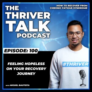Episode 100: Feeling Hopeless On Your Recovery Journey