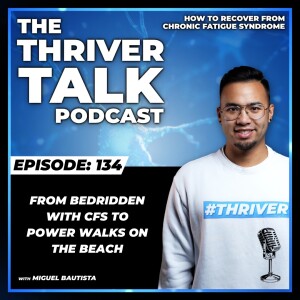 Episode 134: From Bedridden With Cfs To Power Walks On The Beach