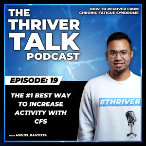 Episode 19: The #1 Best Way to Increase Activity With CFS
