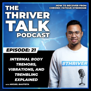 Episode 21: Internal Body Tremors, Vibrations, and Trembling Explained