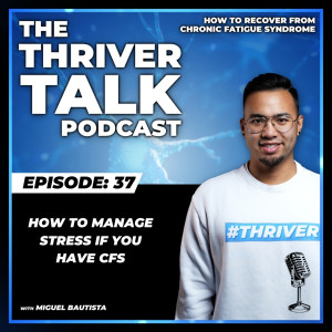 Episode 37: How to Manage Stress if You Have CFS