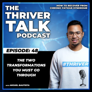 Episode 48: The Two Transformations You Must Co Through