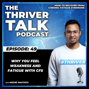 Episode 49: Why You Feel Weakness and Fatigue With CFS