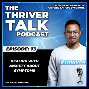 Episode 73: Dealing With Anxiety About Symptoms