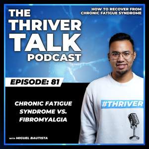 Episode 81: Chronic Fatigue Syndrome Vs. Fibromyalgia