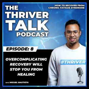 Episode 8: Overcomplicating Recovery Will Stop You From Healing