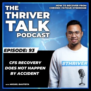 Episode 93: CFS Recovery Does Not Happen By Accident