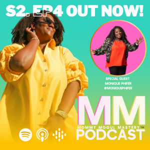 Mommy Mogul Mastery Podcast Episode: Embracing Authenticity with Monique Phifer