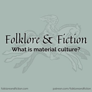 Episode 45: What is material culture?