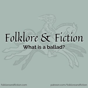 Episode 27: What is a ballad?