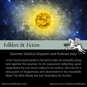 Episode 25: Summer Solstice Dispatch and Podcast 2022