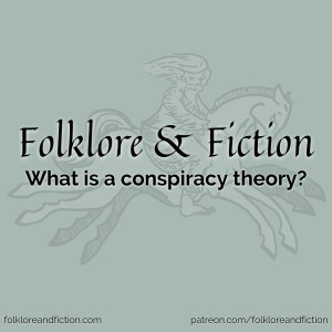 Episode 46: What is a conspiracy theory?