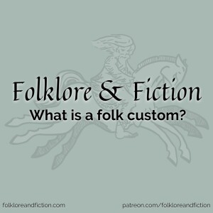 Episode 43: What is a folk custom?