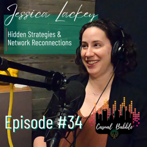 Casual Babble Episode #34 | Hidden Strategies & Network Reconnections