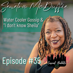Casual Babble Episode #35 | Water Cooler Gossip & ”I don’t know Sheila.”  BC Babbles 53 subscribers Analytics Edit video