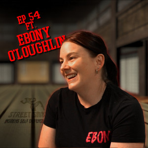 Ep 54: Feat. Ebony O’loughlin - Self Defence Superstars