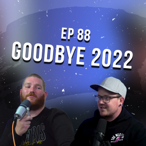 EP 88 - Goodbye 2022