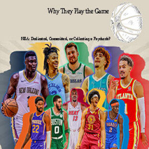 NBA: Dedicated, Committed, or simply Collecting a Paycheck?