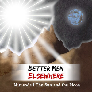 Minisode | The Sun and the Moon