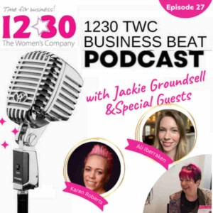 1230 TWC Business Beat Radio Show - Episode 27