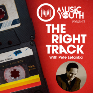 Pete Letanka (Jazz Pianist, Educator, Composer & Presenter) - Music For Youth Presents The Right Track Podcast - Episode 6