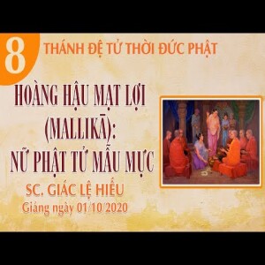 46. SC. Giác Lệ Hiếu kể chuyện về hoàng hậu Mạt Lợi (Mallika): Nữ Phật tử mẫu mực