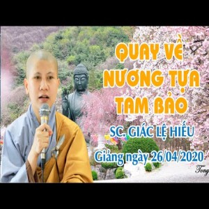004. Quay về nương tựa tam bảo - SC. Giác Lệ Hiếu - 26-04-2020