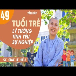 182. Vấn đáp: Tuổi trẻ- Lý tưởng, tình yêu và sự nghiệp - SC. Giác Lệ Hiếu