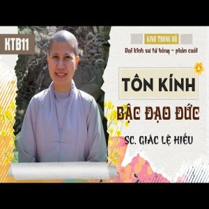 207. Tôn kính bậc đạo đức - Kinh Trung Bộ - Đại kinh sư tử hống - Phần cuối - SC. Giác Lệ Hiếu