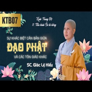 203. Sự khác biệt căn bản của đạo Phật và các tôn giáo khác - Tiểu kinh sư tử hống - SC. Giác Lệ Hiếu