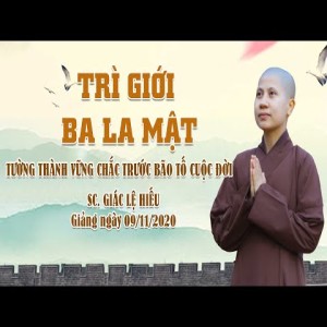Trì giới ba la mật: Tường thành vững chắc trước bão tố cuộc đời - SC. Giác Lệ Hiếu