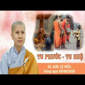Tu phước đức - Tu trí tuệ - SC. Giác Lệ Hiếu