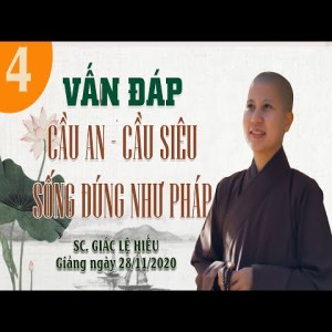 Vấn đáp:  Cầu an - cầu siêu, sống đúng như pháp - SC. Giác Lệ Hiếu