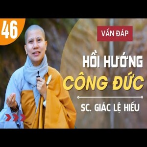 178. Vấn đáp: Hồi hướng công đức - SC. Giác Lệ Hiếu
