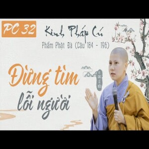 138. Đừng tìm lỗi người - Kinh Pháp Cú - Phẩm Phật Đà - Kệ 184-196 - SC. Giác Lệ Hiếu
