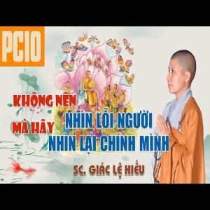 88. Không nên nhìn lỗi người, mà hãy nhìn lại chính mình - Kinh Pháp Cú 10 - SC. Giác Lệ Hiếu