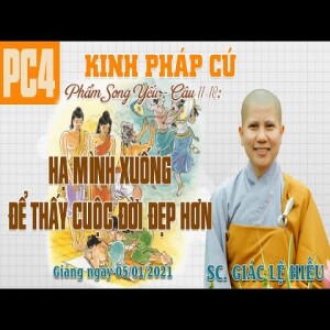77. Hạ mình xuống để thấy cuộc đời đẹp hơn - Kinh Pháp Cú - Phẩm Song Yếu - Câu 11-18 - SC. Giác Lệ Hiếu
