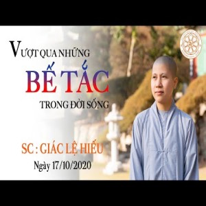 Vượt qua những bế tắc trong đời sống - SC. Giác Lệ Hiếu