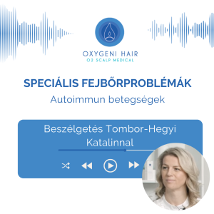 Speciális fejbőrproblémák és hajhullás - Autoimmun betegségek és az oxigénterápia