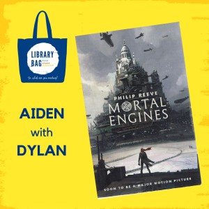 Mortal Engines by Phillip Reeve - Aiden with Dylan