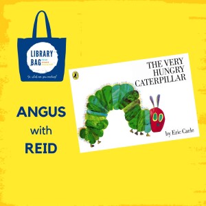 The Very Hungry Caterpillar by Eric Carle - Angus with Reid