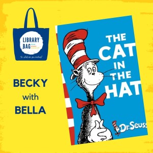 The Cat in the Hat by Dr Seuss - Becky with Bella