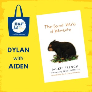 The Secret World of Wombats by Jackie French - Dylan with Aidan