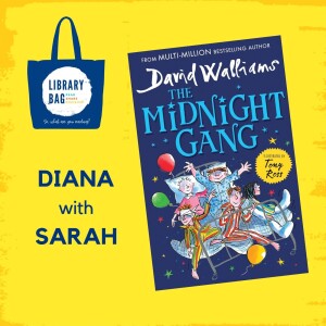 The Midnight Gang by David Walliams - Diana with Sarah